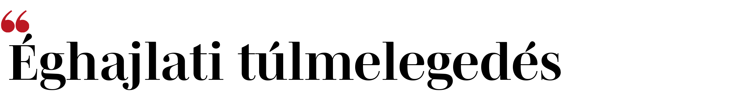 Éghajlati túlmelegedés Éghajlati túlmelegedés