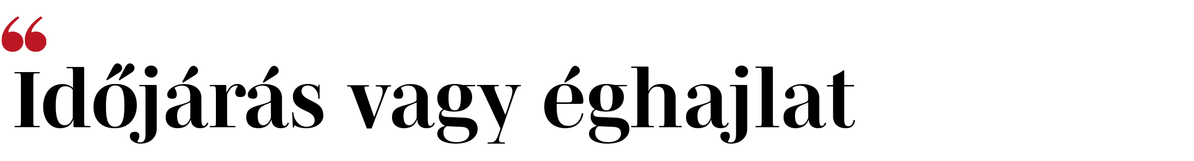 Időjárás vagy éghajlat Időjárás vagy éghajlat